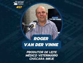 ROGER VAN DER VINNE - Sintonia do Leite PodCast by Canal do Leite #EP27