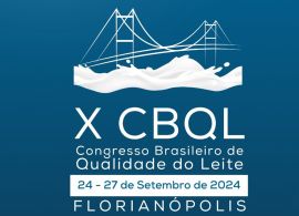 CBQL promove a décima edição do Congresso Brasileiro de Qualidade do Leite