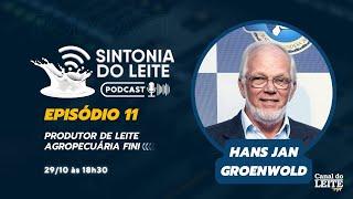 HANS JAN GROENWOLD - Sintonia do Leite PodCast by Canal do Leite #EP11